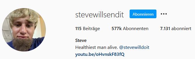 ©instagram.com/stevewillsendit | Der mittlerweile etwas ältere Screenshot zeigt noch die Bezeichnung "Healthiest man alive". Das es sich beim Lebensstil von SteveWillSendit dabei wohl um Ironie handeln muss, kann man ganz klar auf Instagram sehen.
